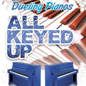 Read more about the article All Keyed Up Dueling Pianos 2/14-15